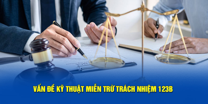 Vấn đề kỹ thuật miễn trừ trách nhiệm 123B